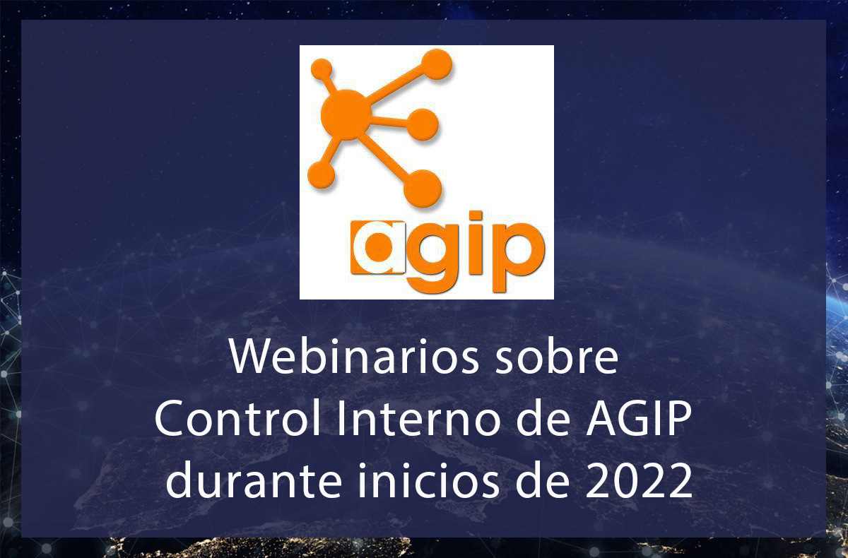 Webinarios sobre Control Interno de AGIP durante inicios de 2022